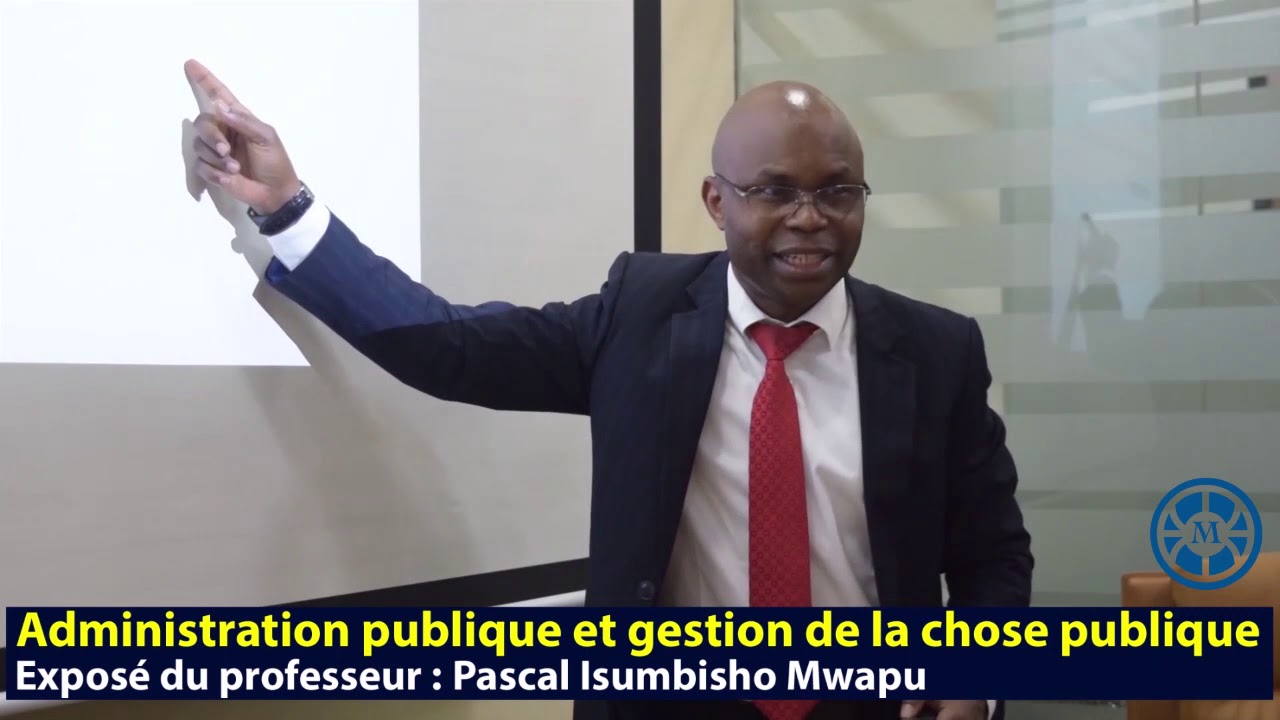 Administration Publique et Gestion de la chose Publique, Professeur : Pascal Isumbisho Mwapu