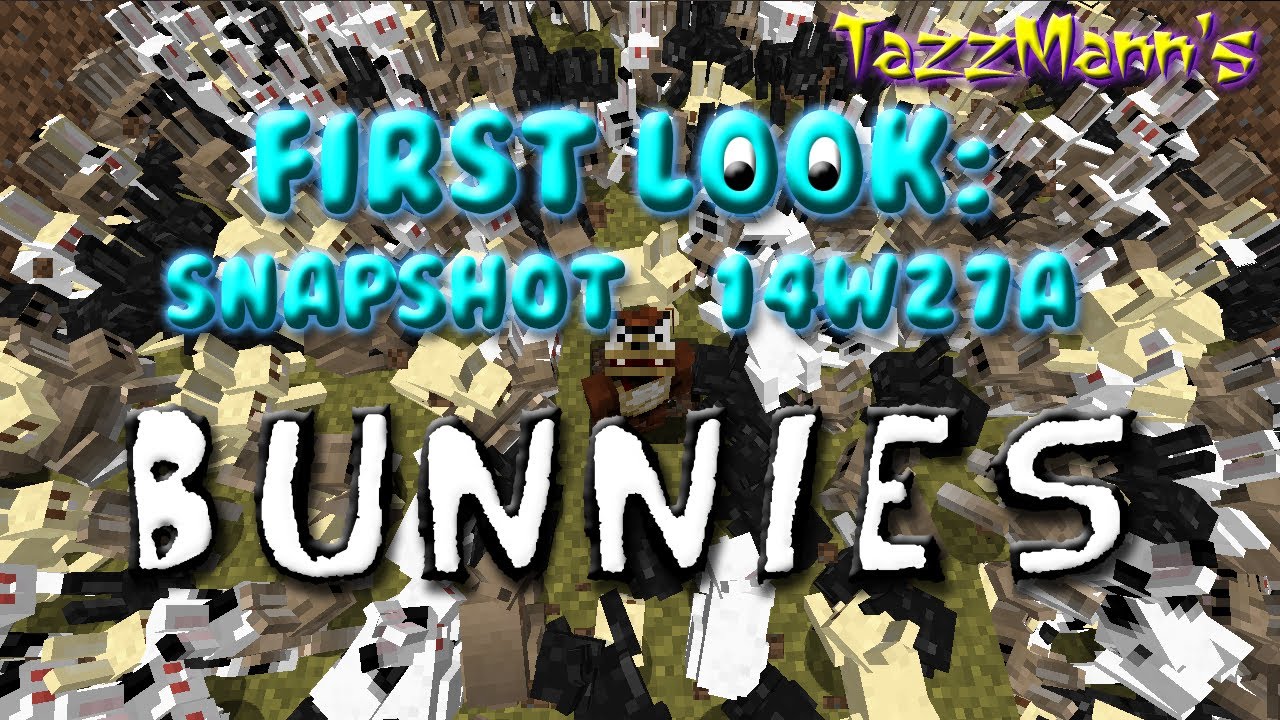 First Look Snapshot 14w27a Bunnies -- Things you might not know