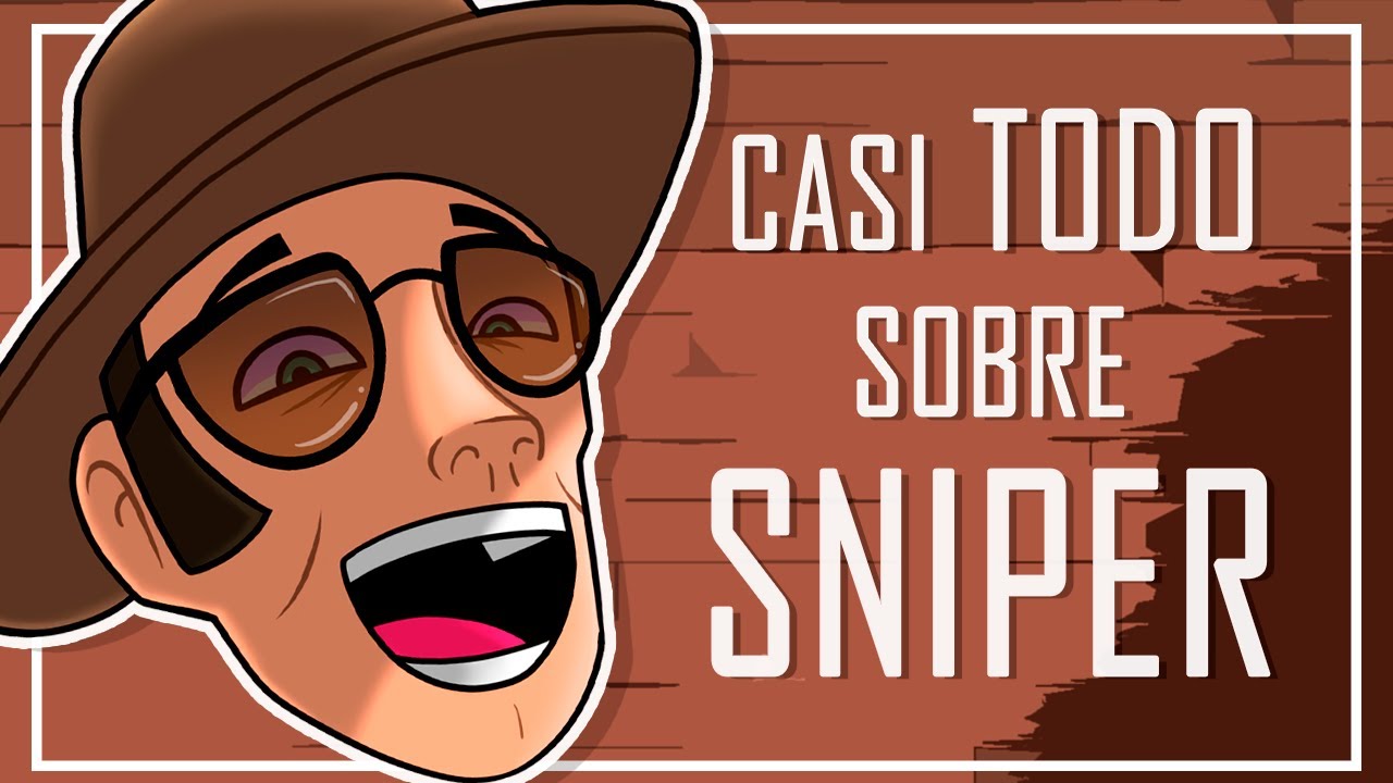TF2- CASI TODO DEL SNIPER