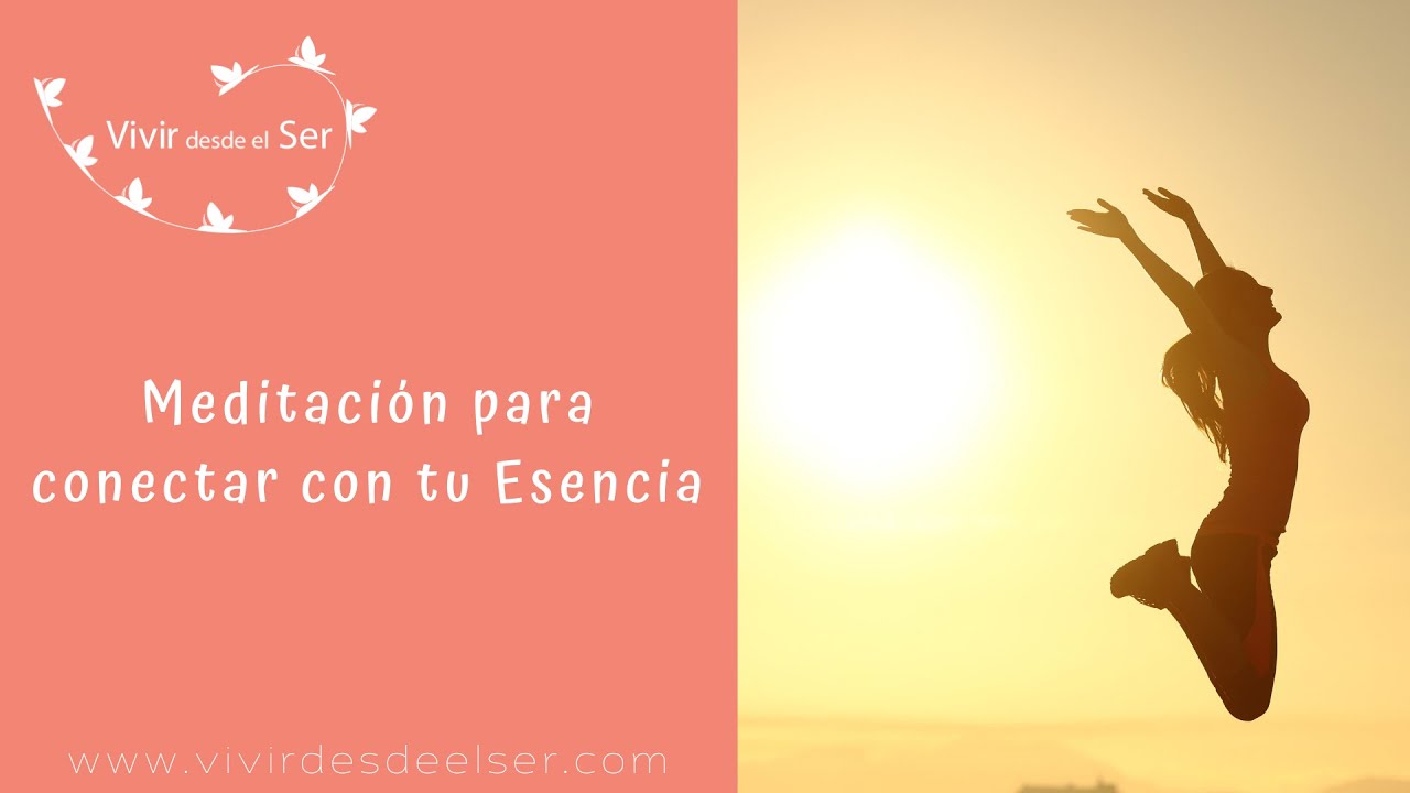 Meditacion para conectar con tu Esencia