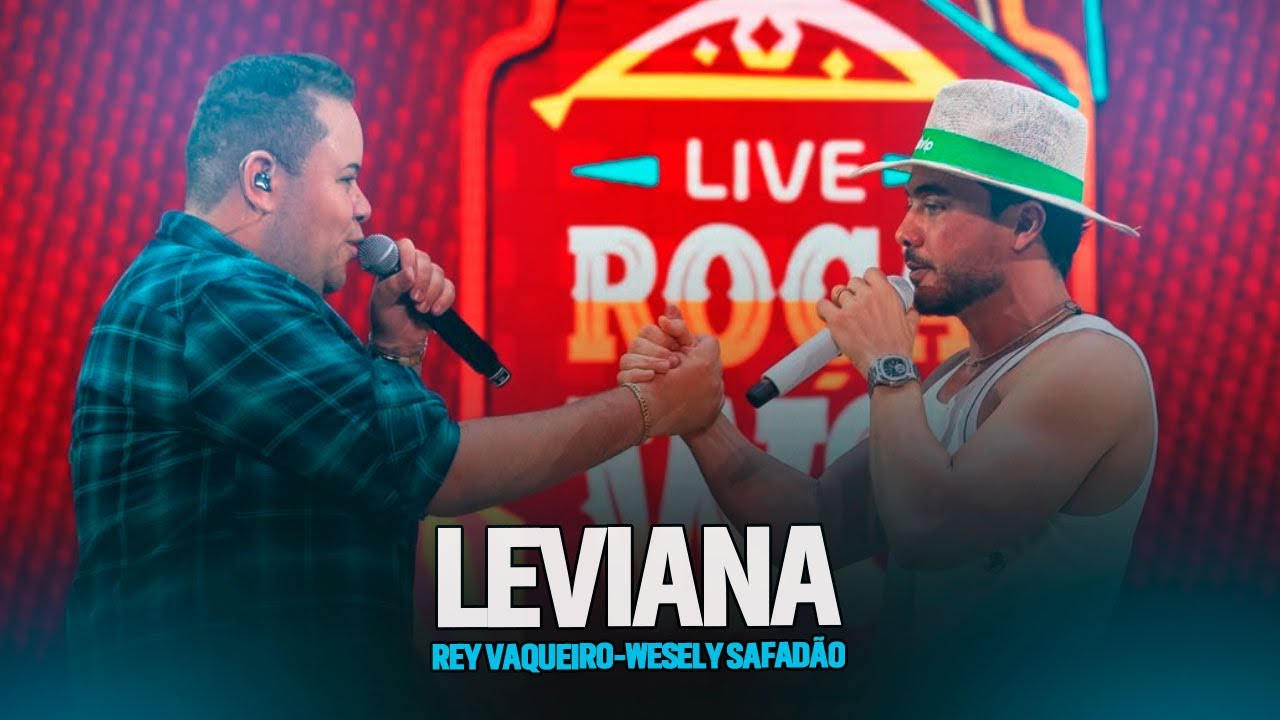 LEVIANA - REY VAQUEIRO E WESLEY SAFAD&Atilde;O