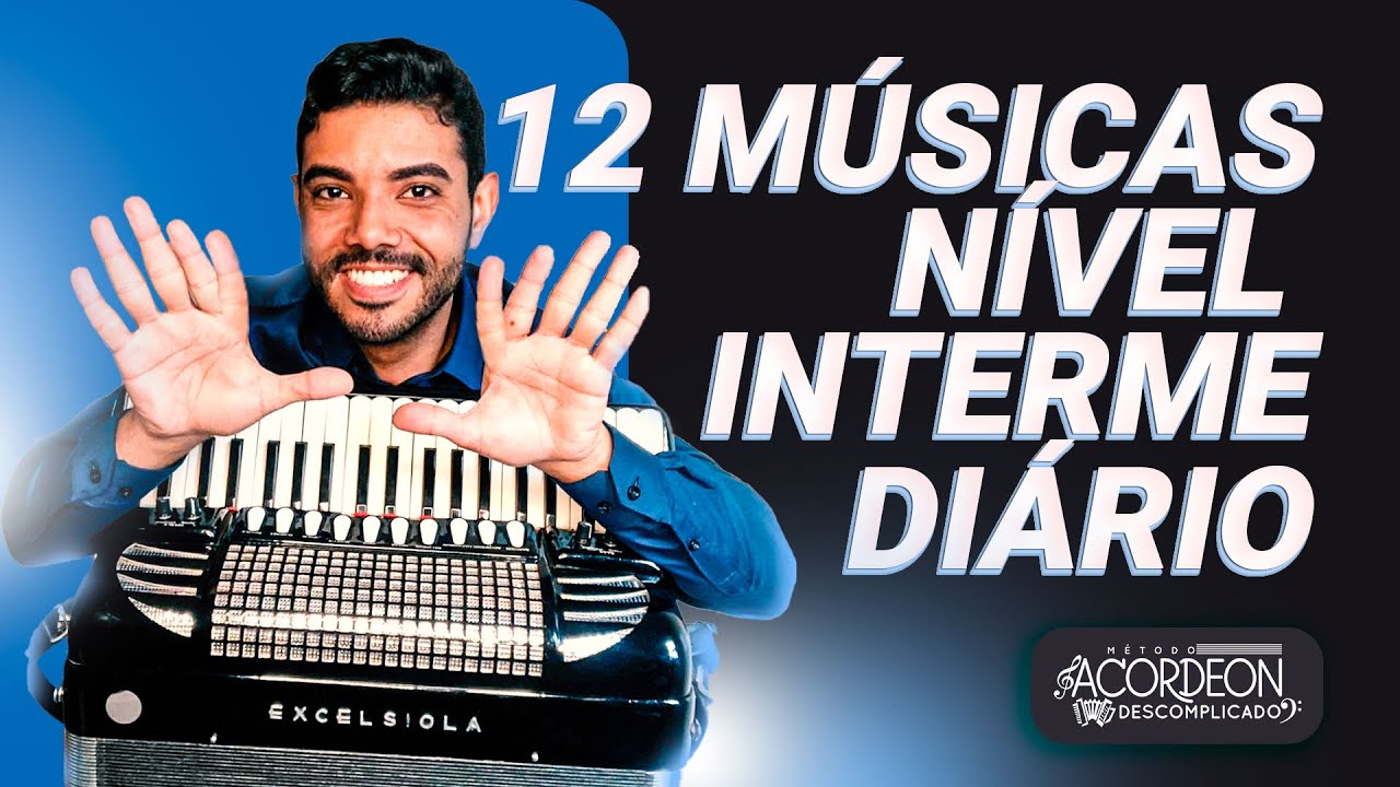 12 MÚSICAS DE NÍVEL INTERMEDIÁRIO NO ACORDEON