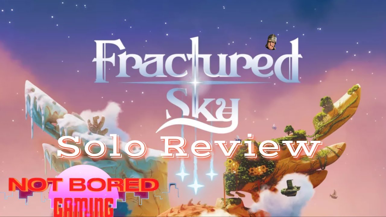 Fractured Sky - Solo Review - Not Bored Gaming