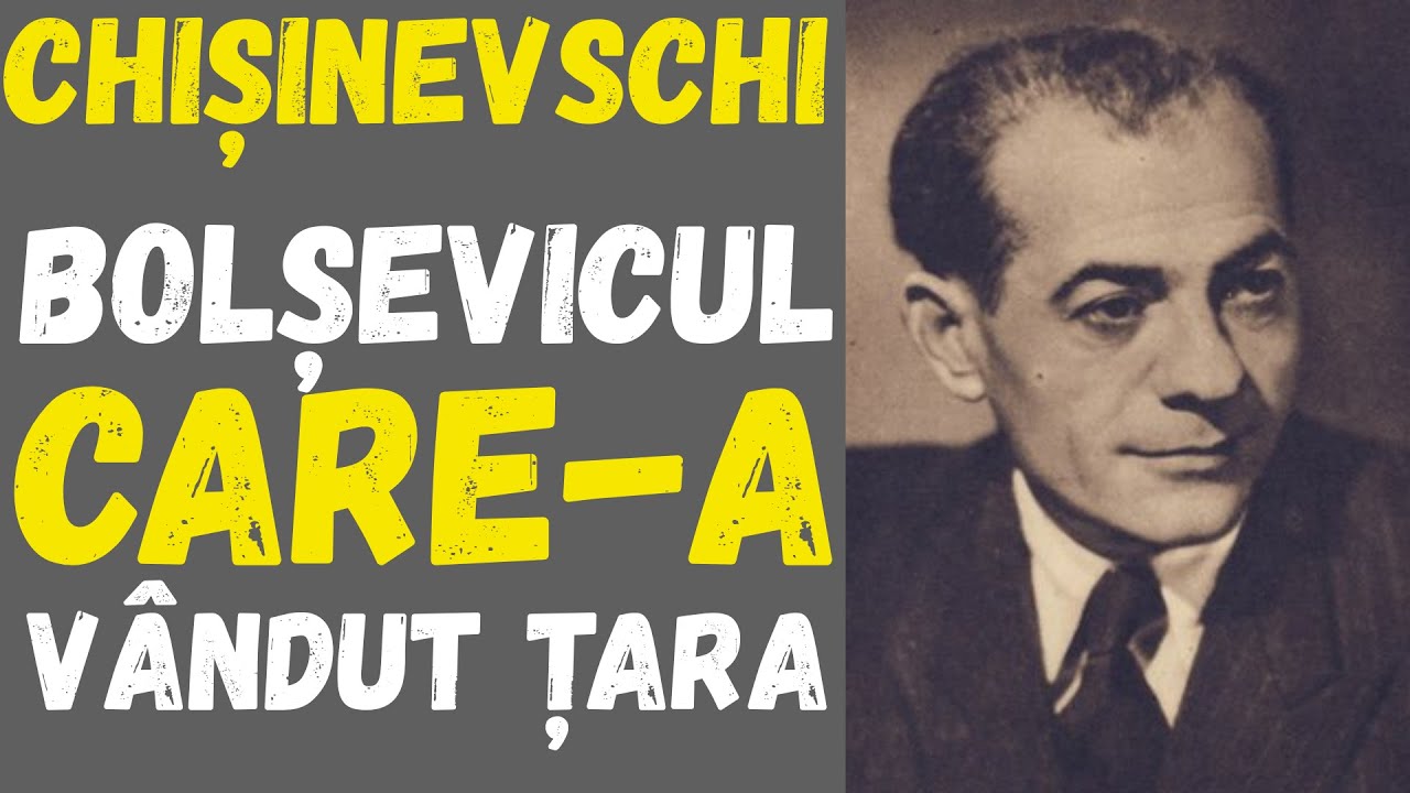 Iosif Chișinevschi: bolșevicul care a vândut țara — și cine i-a comandat