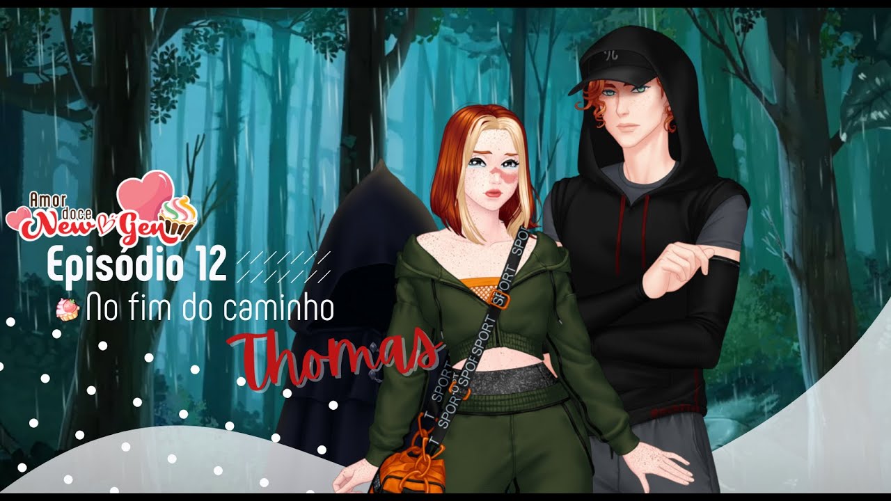 「Amor Doce: New Gen」Episódio 12 │ Rota Thomas (sem comentários)