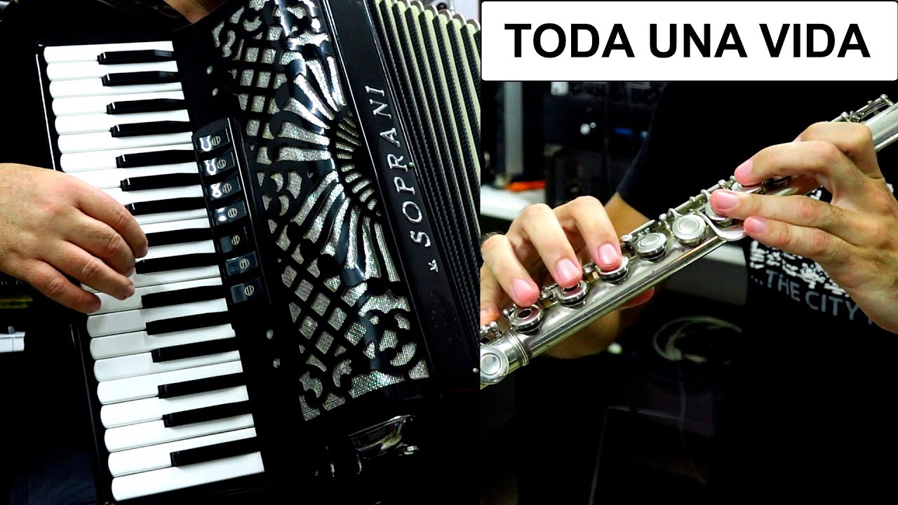 TODA UNA VIDA - ACCORDION & FLUTE POPULAR SONGS
