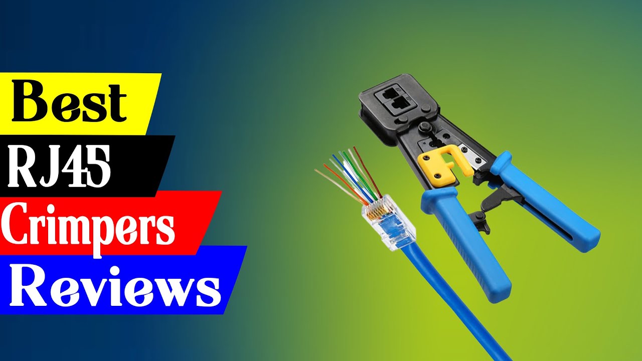 5 Best RJ45 Crimpers Reviews in 2024