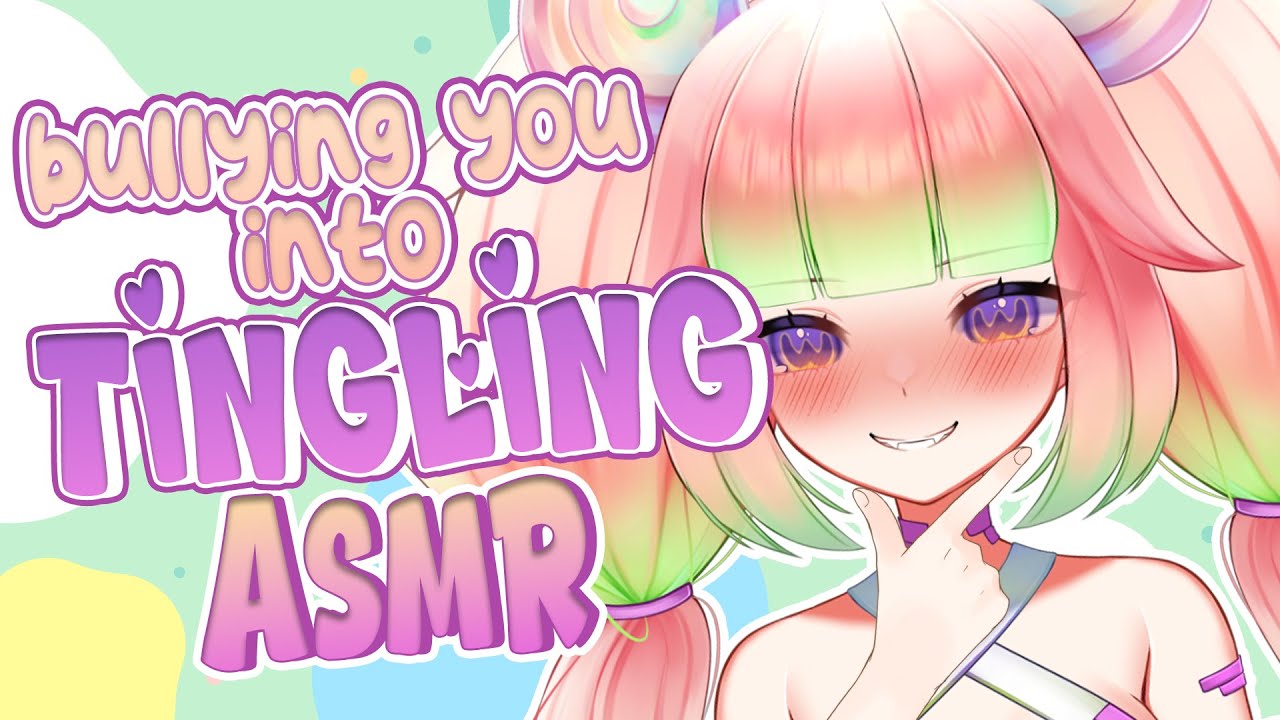 【ASMR】Bullying YOU into Tingling For Me~