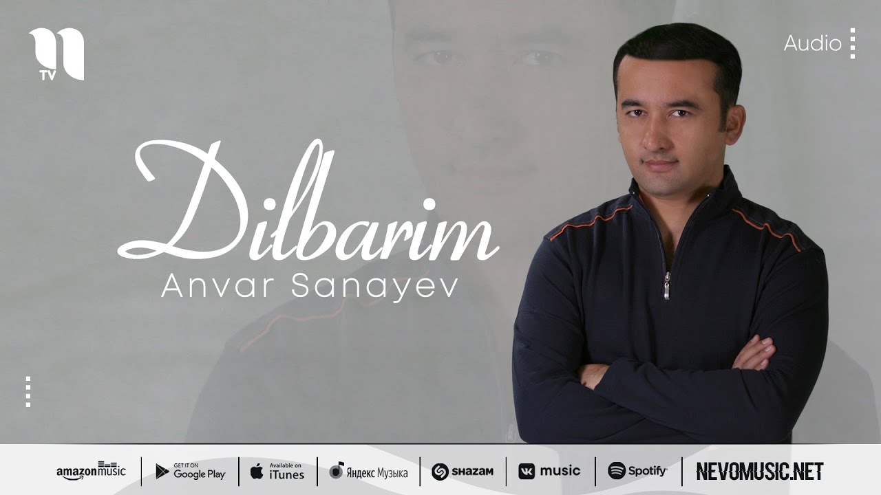 Anvar Sanayev - Dilbarim (music version)
