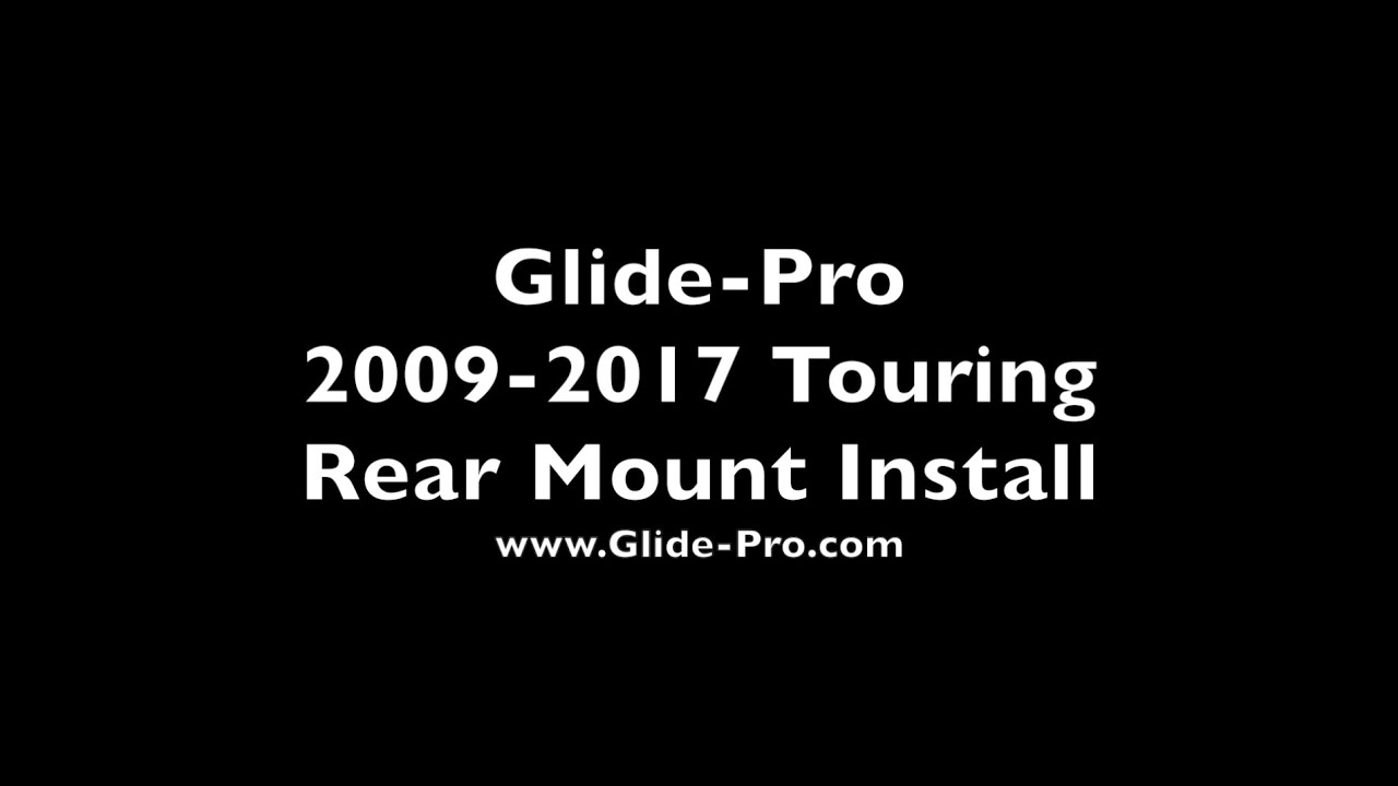 Glide Pro 2009 2017 Touring Rear Mount Install