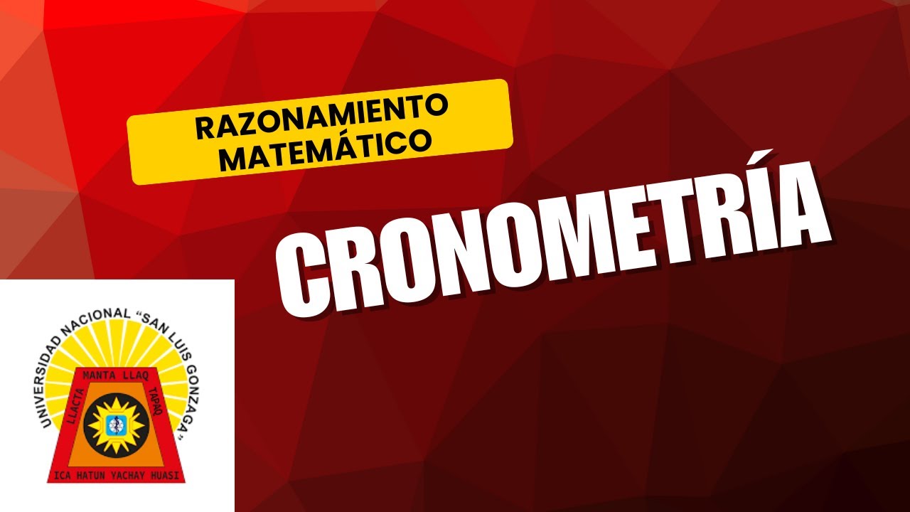 PROBLEMA DE CRONOMETRÍA | RAZONAMIENTO MATEMÁTICO | SAN LUIS GONZAGA DE ICA