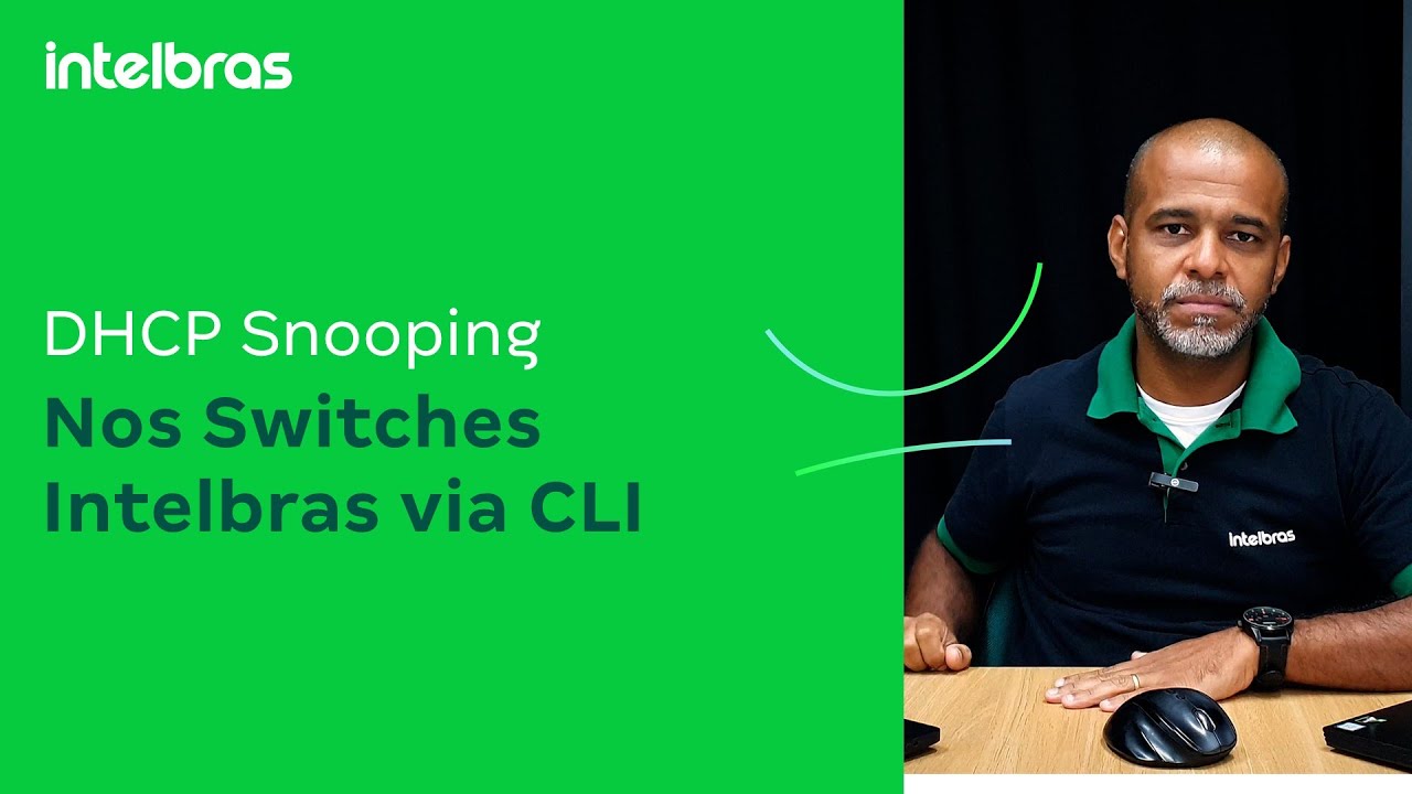 Como configurar o DHCP Snooping nos Switches Intelbras - via CLI