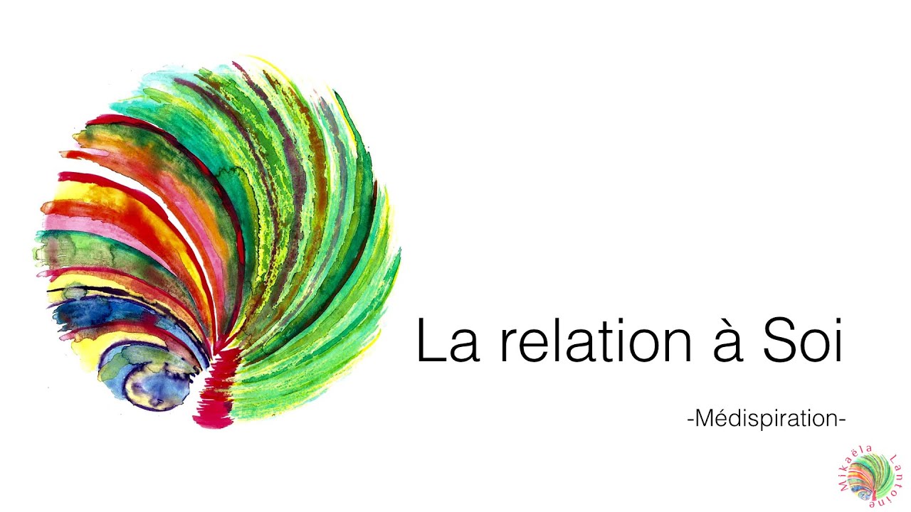 La relation &agrave; soi - M&eacute;dispiration