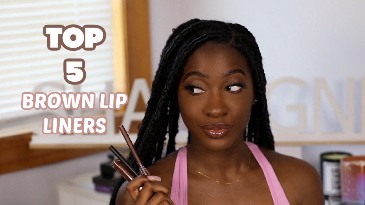 Top 5 Brown Lip Liner Recommendations For Dark Skin l Too Much Mouth