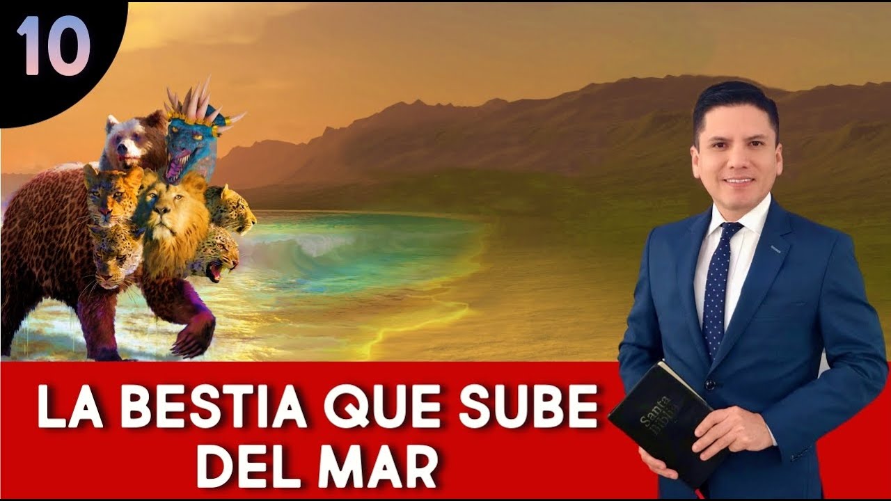 LA BESTIA QUE SUBE DEL MAR DE APOCALIPSIS 13 I Pr. Joel Flores