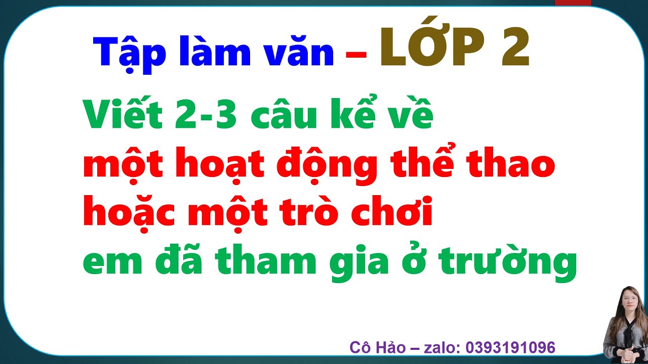 Viết 2 3 câu kể về một hoạt động thể thao hoặc một trò chơi em đã tham gia ở trường - LỚP 2