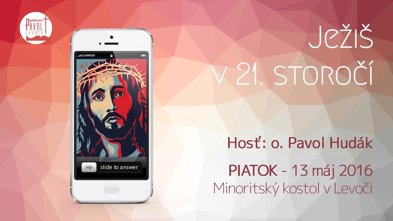 Pavol Hudák - Ježiš v 21. storočí - 13.5.2016