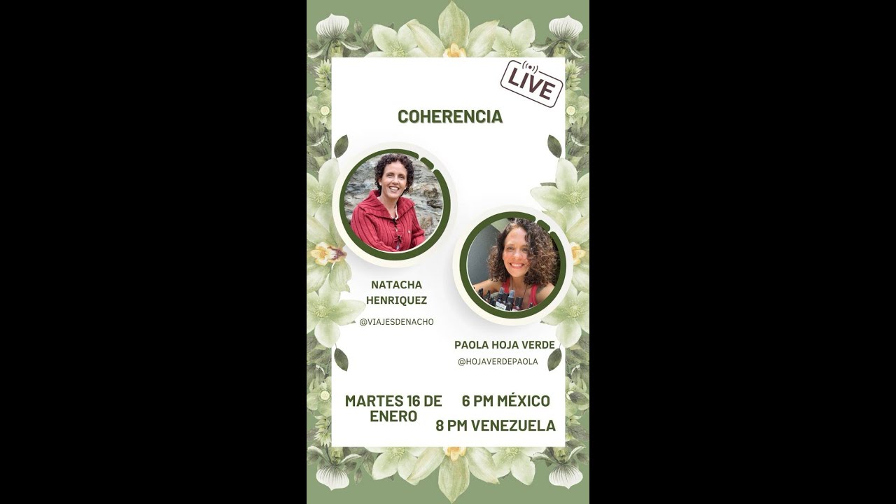 COHERENCIA, CONGRUENCIA, CO CREACIÓN Y PAZ INTERNA CON PAOLA ELIZONDO Y NATACHA HENRIQUEZ PANEYKO