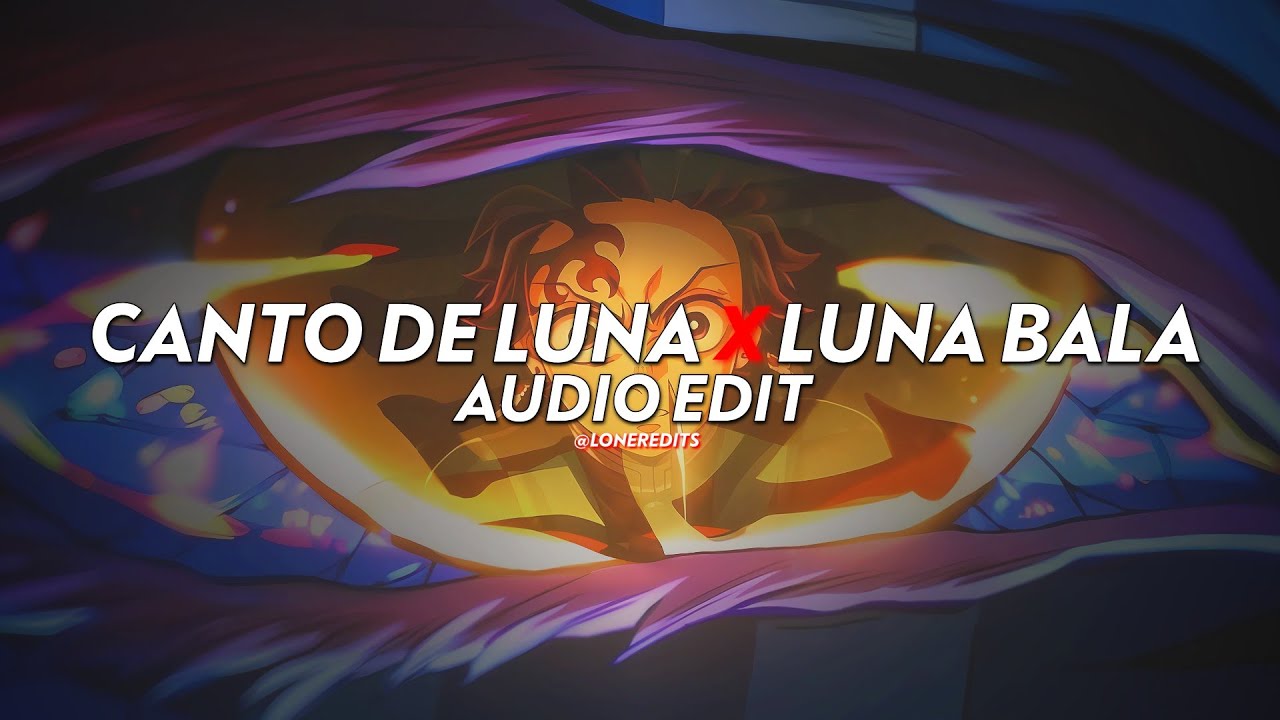 Canto De Luna X Luna Bala (slowed) - Ariis, H6itam [edit audio] (@LonerEdits33 mashup)