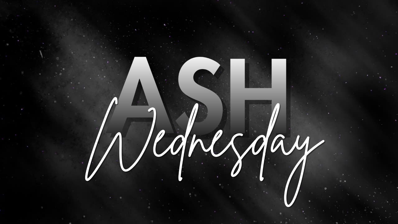 Ash Wednesday 2026
