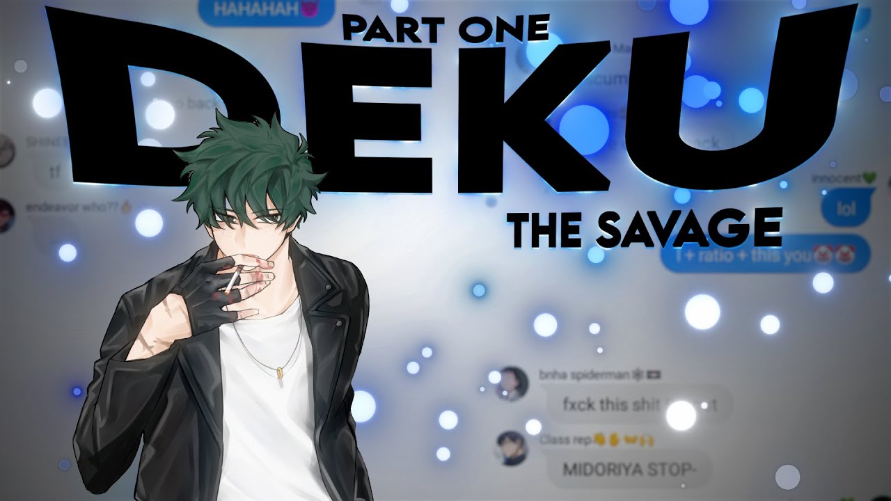 Deku the savage part 1 - changing (mha/bnha text story)