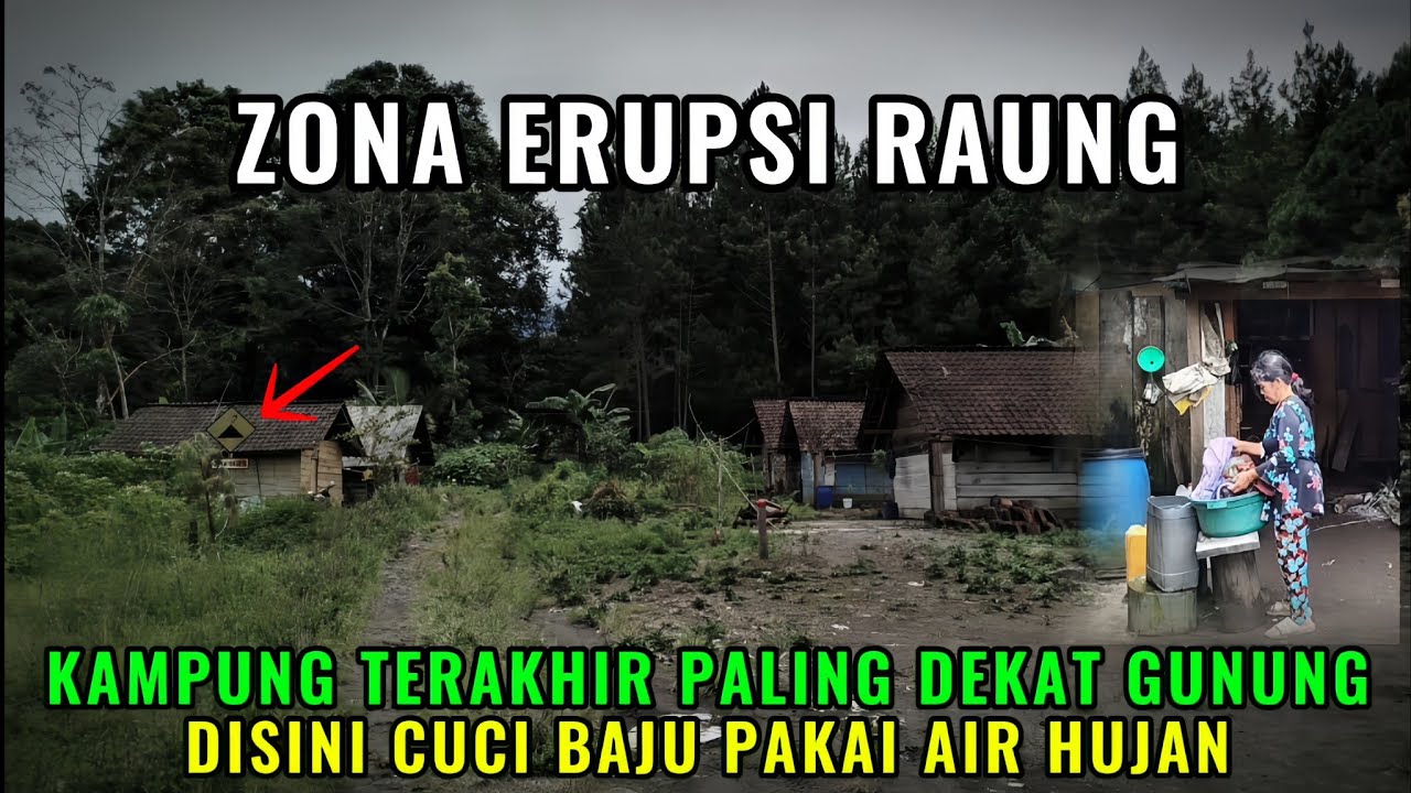 SUASANA ASLI KAMPUNG BERBAHAYA DEKAT GUNUNG RAUNG 