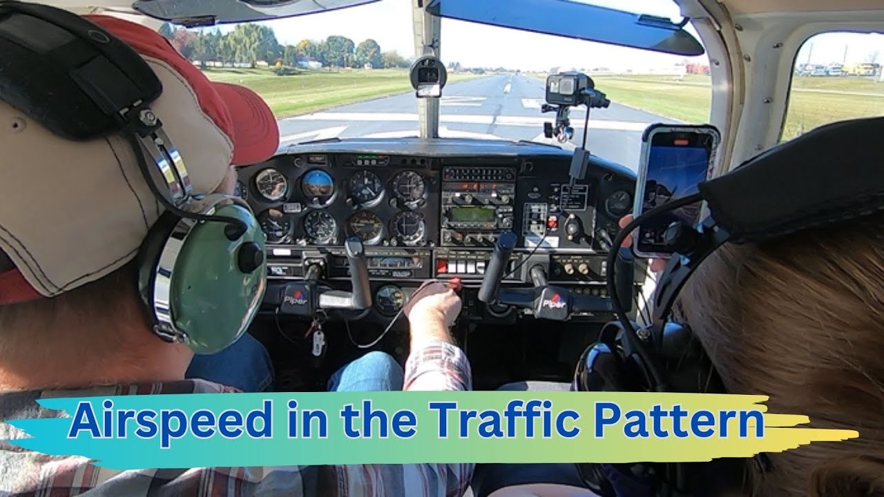 Airspeed In The Traffic Pattern | Takeoff and Landing