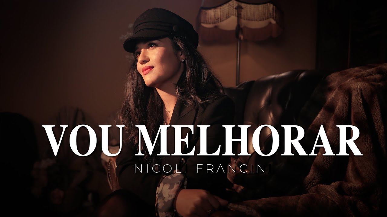 Nicoli Francini - Vou Melhorar [Clipe Oficial]
