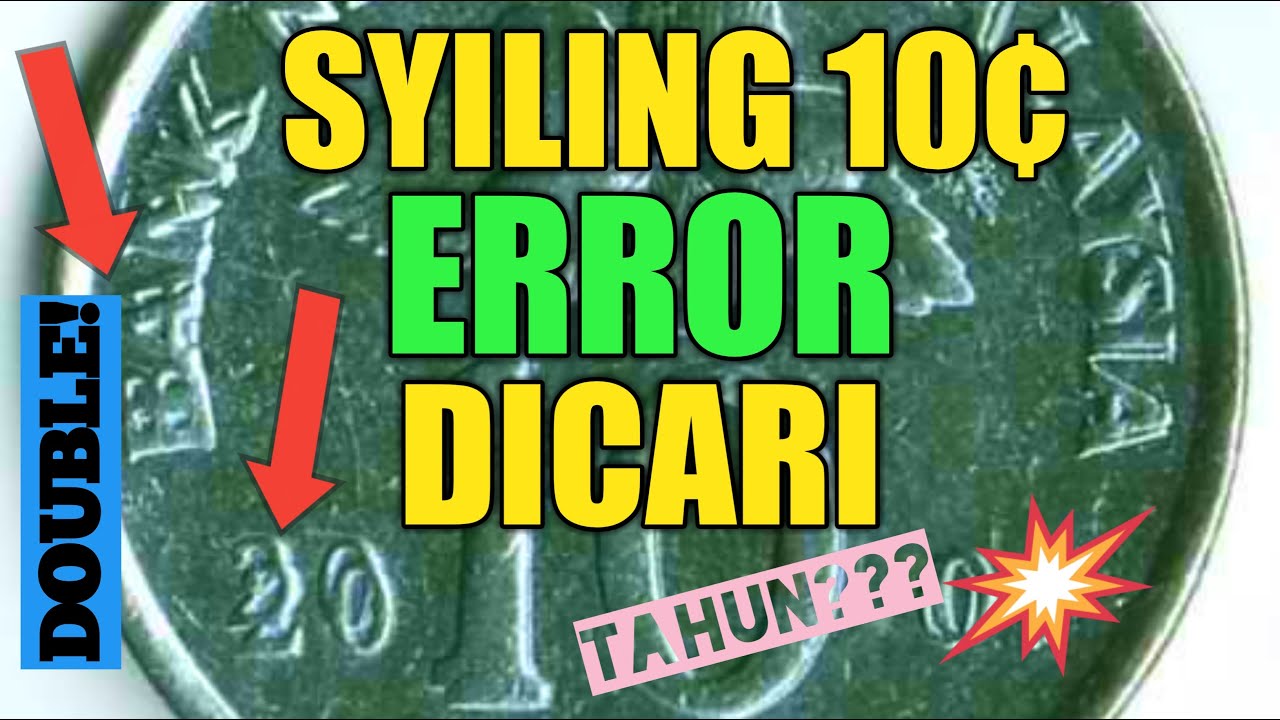DUIT SYILING 10 SEN YANG DICARI | Pengumpul Duit Lama Dan Error