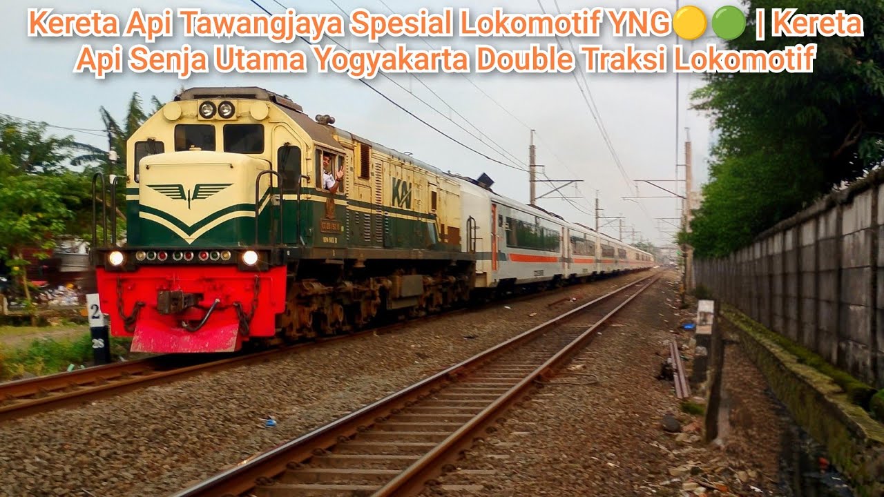 KERETA API TAWANGJAYA SPESIAL LOKOMOTIF YNG🟡🟢 | KA SENJA UTAMA YOGYAKARTA DOUBLE TRAKSI LOKOMOTIF 
