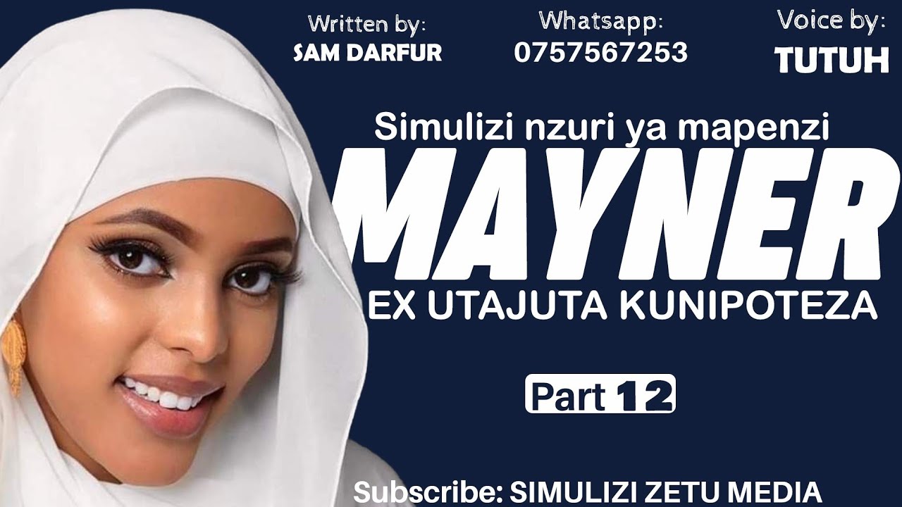 MAYNER - Part 12 | Simulizi nzuri ya mapenzi