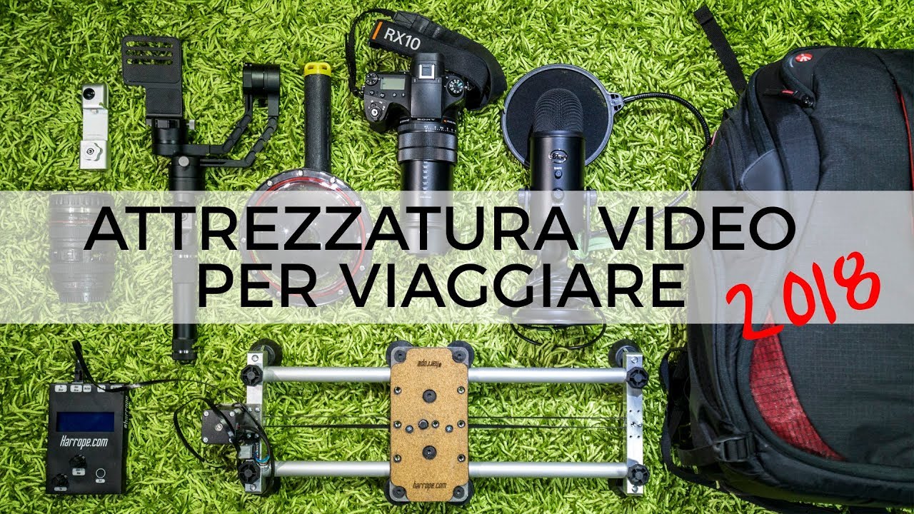ATTREZZATURA FOTO & VIDEO per TRAVEL VLOGGER - 2018 edition!