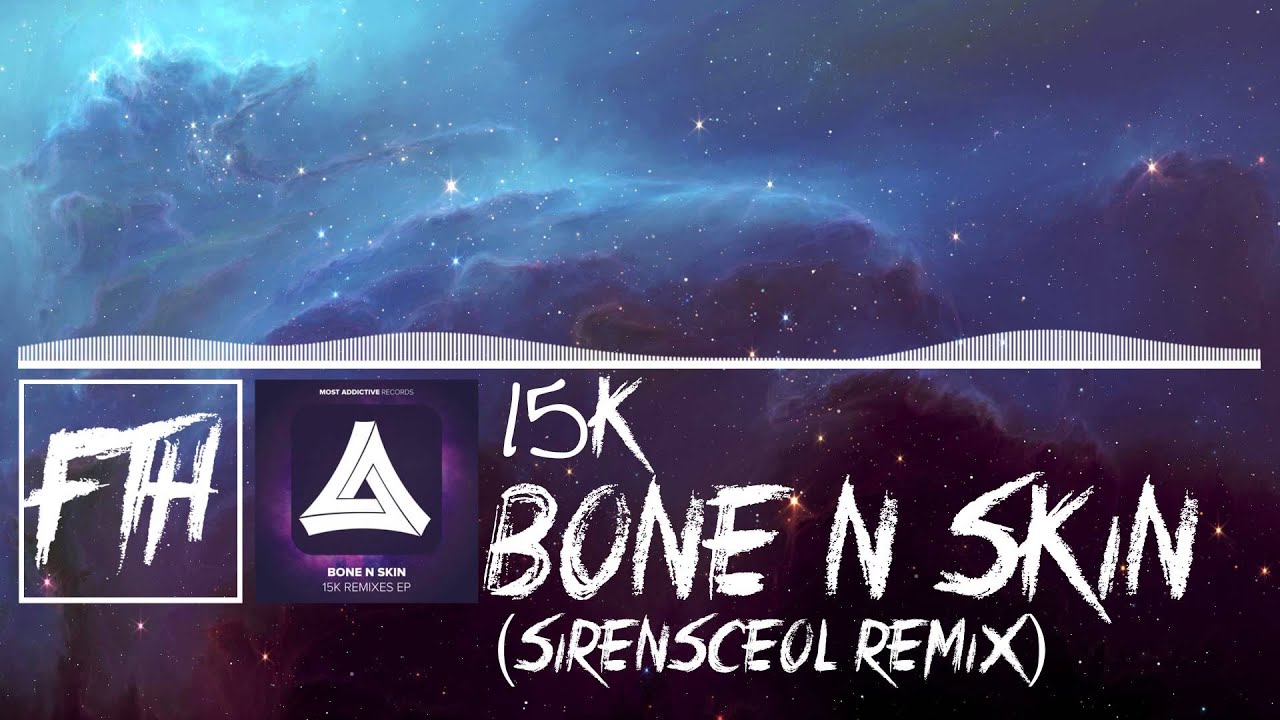 [Electro House] Bone N Skin - 15k (SirensCeol Remix)