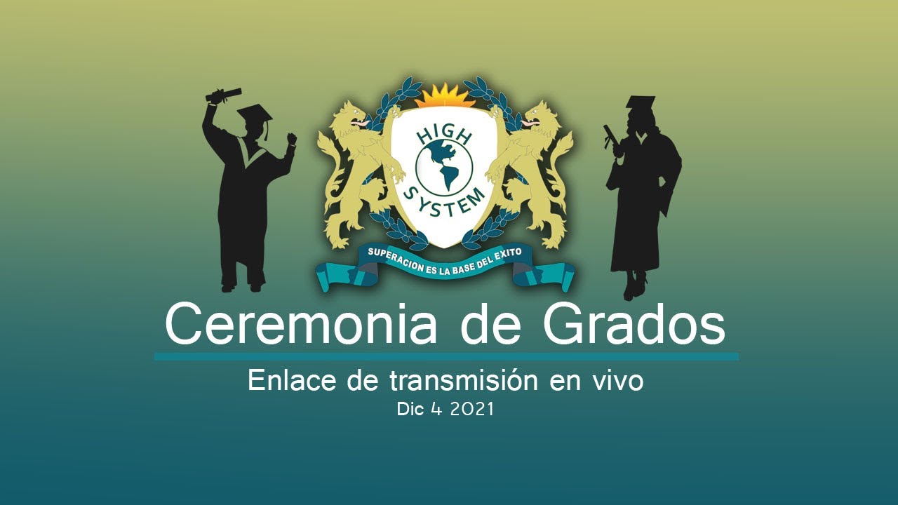 Ceremonia de Grados HIGH SYSTEM 4 DICIEMBRE 2021