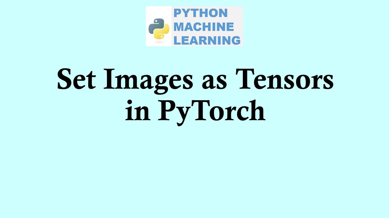 Глубокое обучение на Python | Преобразование изображений в тензоры в PyTorch