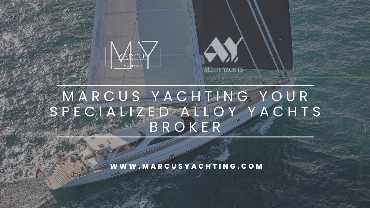 ALLOY YACHTS FOR SALE || MARCUS YACHTING || ENCORE, MISS SILVER, MY STAR