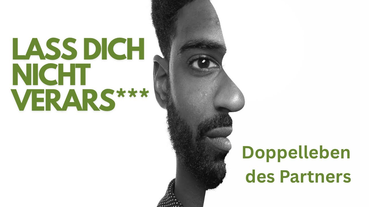 Lass dich nicht veras****** (Doppelleben des Partners)