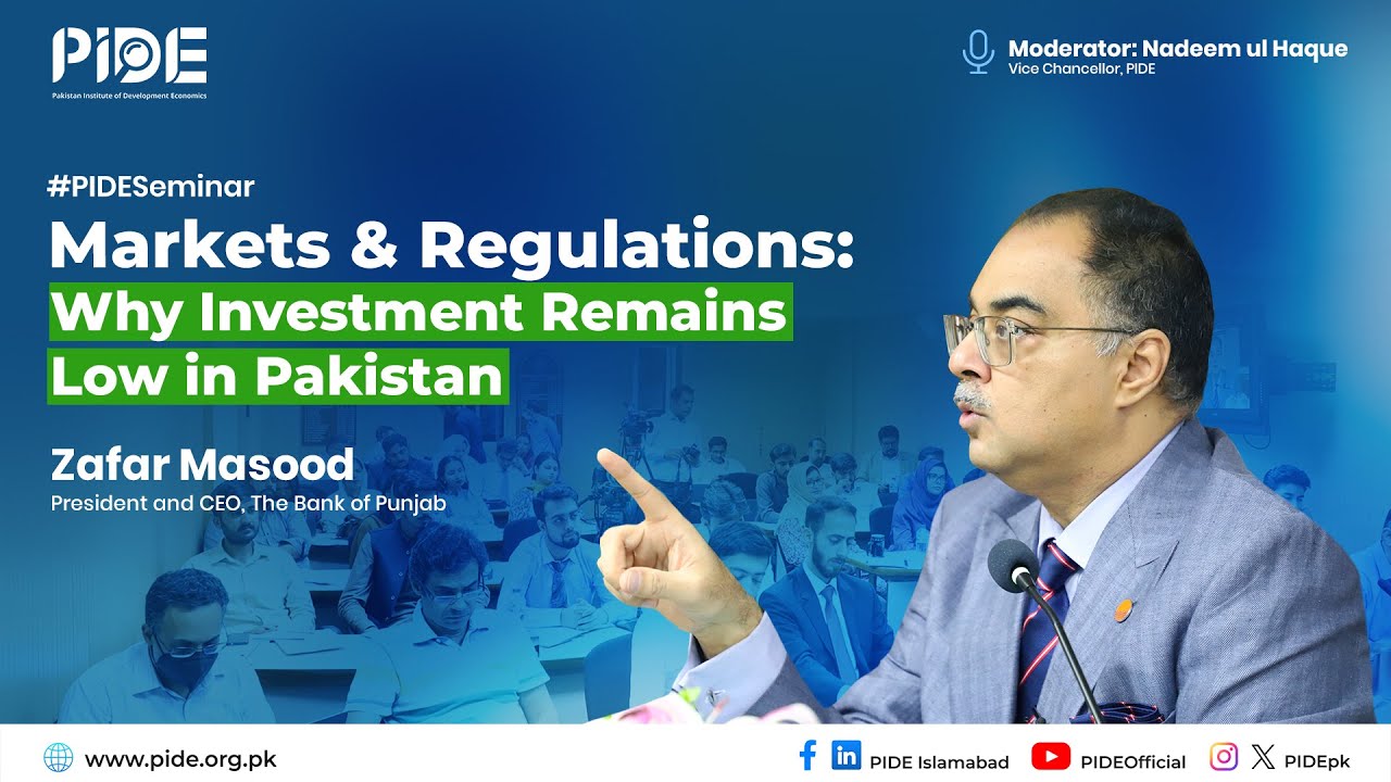 Markets and Regulations: Why Investment Remains Low in Pakistan | Zafar Masood