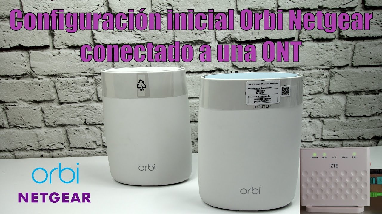 Configuración inicial de Orbi de Netgear. Conexión a una ONT