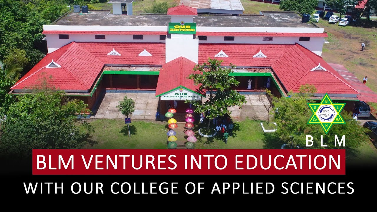 BLM Ventures Into Education With Our College of Applied Sciences | Thimiri Kannur