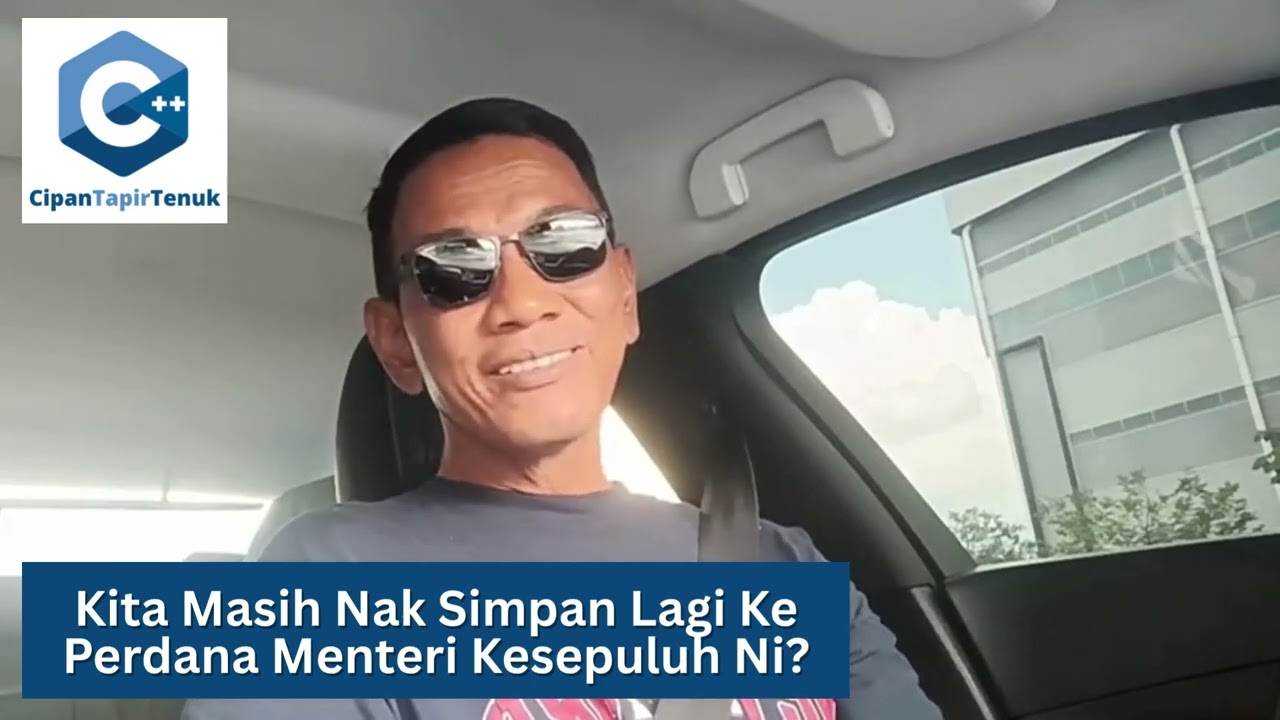 Kita Masih Nak Simpan Lagi Ke Perdana Menteri Kesepuluh Ni?