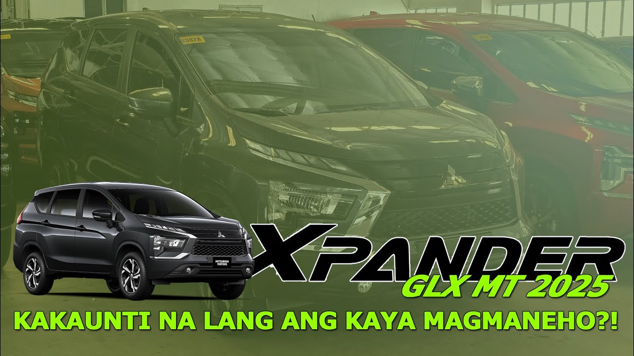 MITSUBISHI XPANDER GLX MT 2025 - Kakaunti Na Lang Ang Kaya Magmaneho? | Walang Advantage Sa AT?
