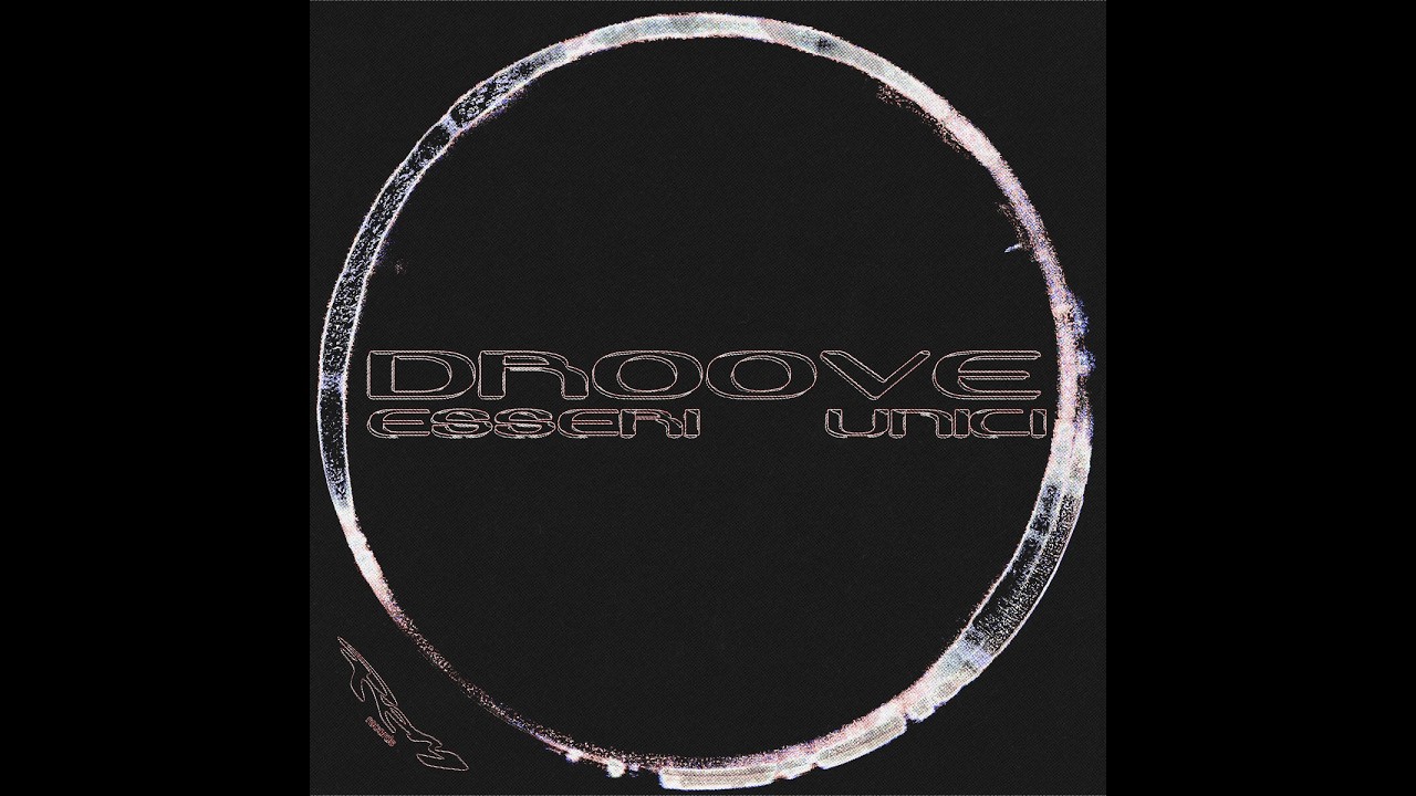 Droove -- Esseri Unici