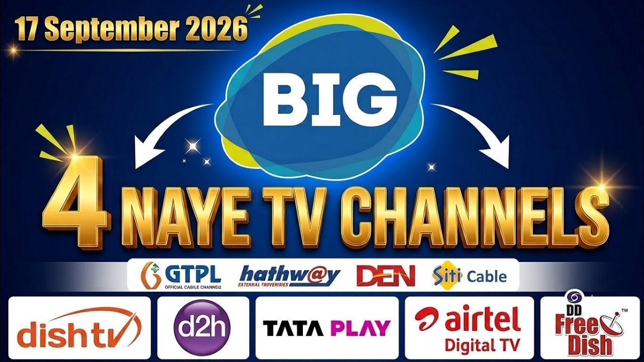 4 NEW BIG CHANNELS TO LAUNCHED ON TATA PLAY AIRTEL DTH DISH TV DD FREE DISH DTH || 17 SEPTEMBER 2026
