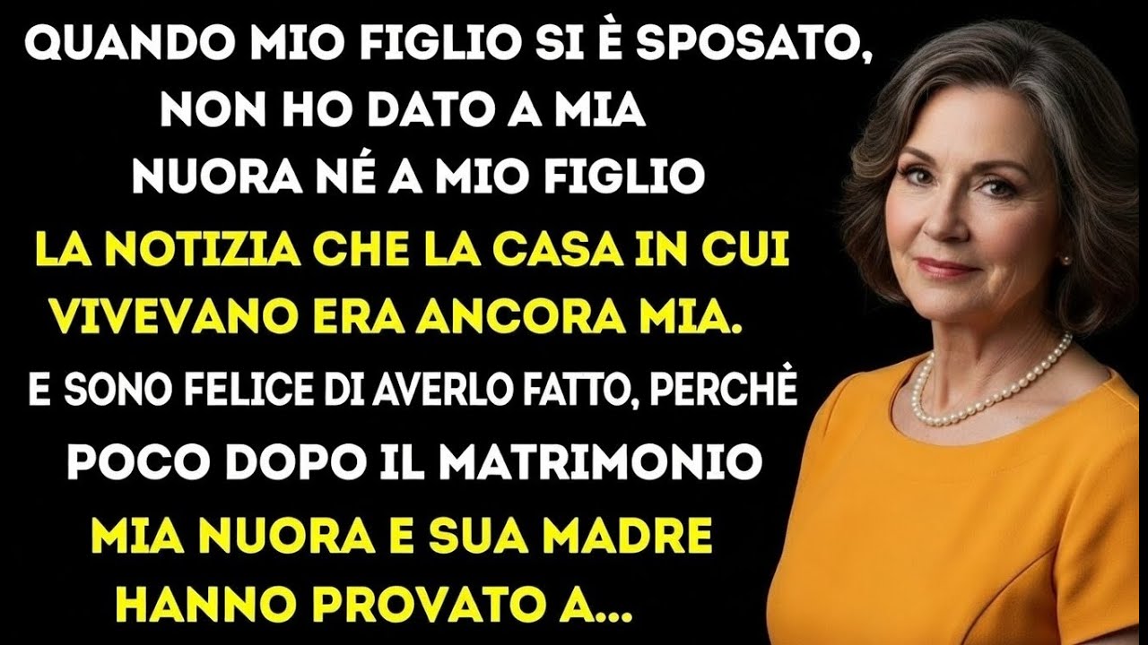 Quando Mio Figlio Si È Sposato, Non Ho Mai Detto A Mia Nuora Che La Casa Era Mia—Quel Segreto Mi Ha
