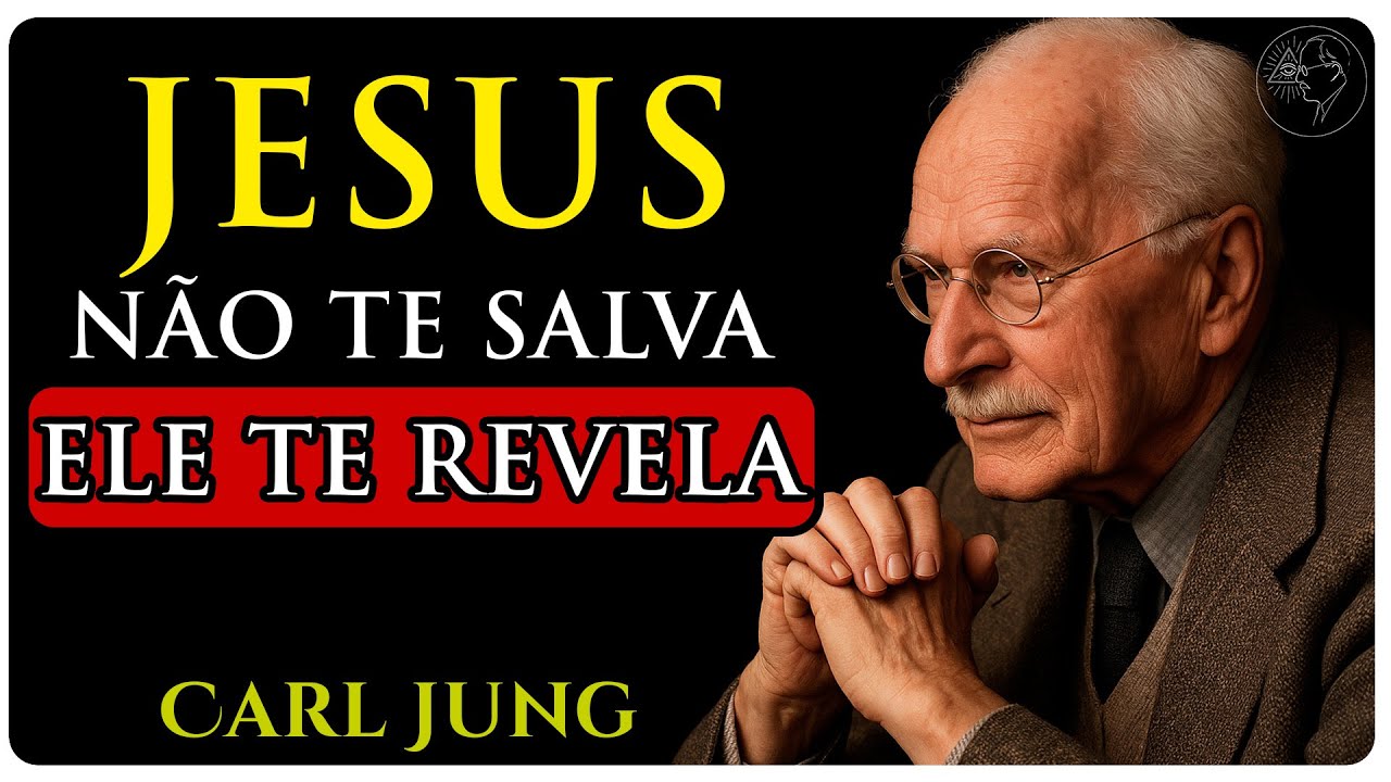 JESUS NÃO VEIO TE SALVAR – VEIO TE MOSTRAR QUEM VOCÊ É – Carl Jung explicava assim
