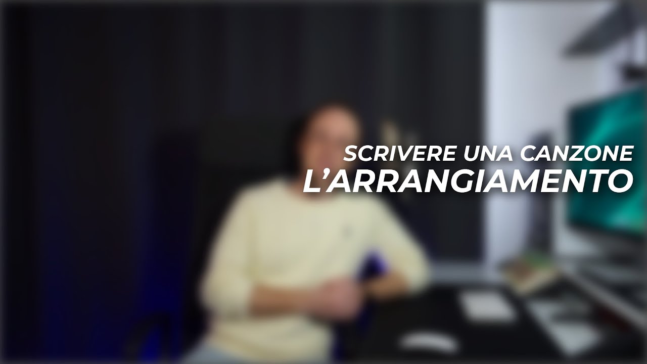 SCRIVERE CANZONI - 3 concetti fondamentali per creare l'arrangiamento