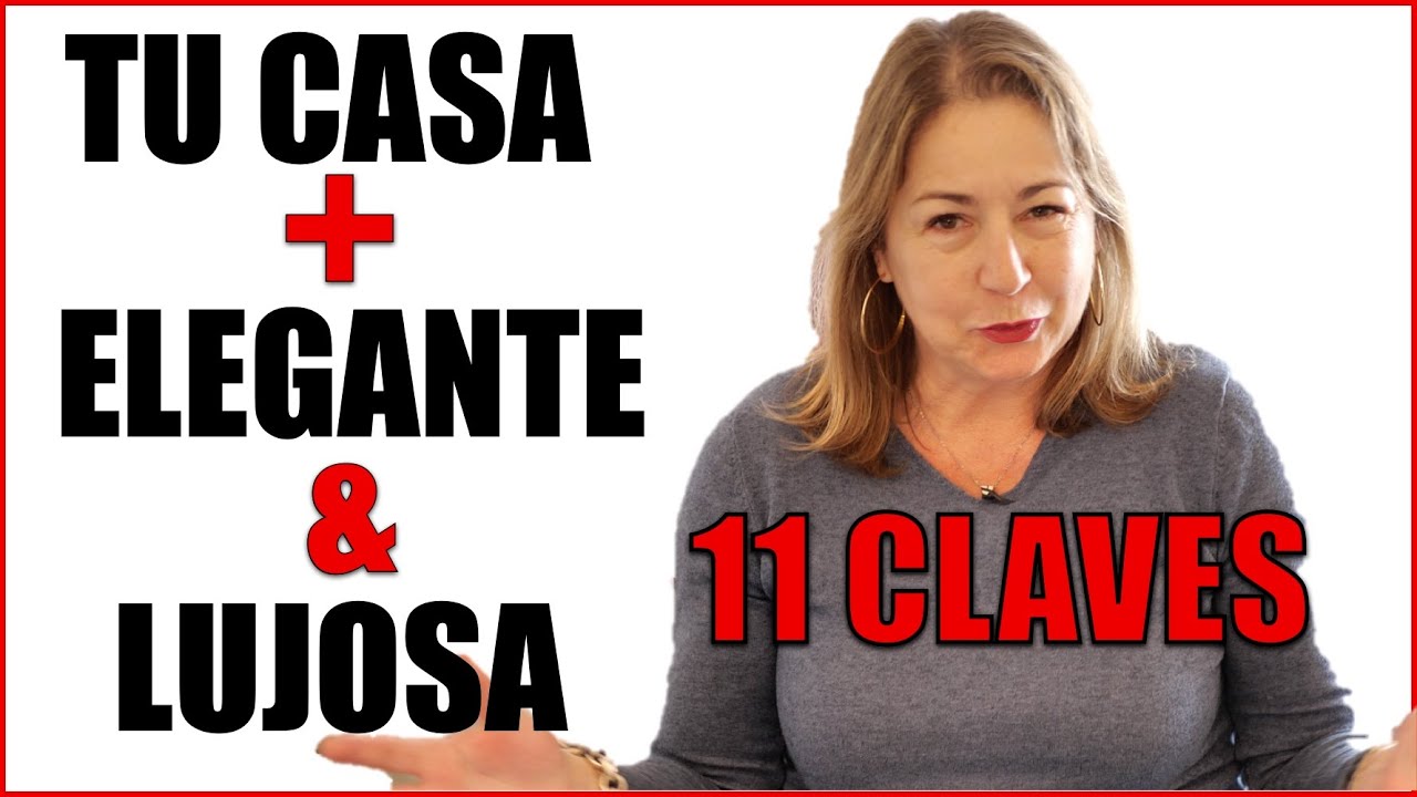 Decoración Casa Elegante y Lujosa 🤩: 11 claves que puedes trabajar.
