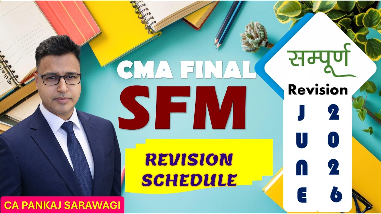 Sampuran Revision | SFM June 2026 | CMA Final | Schedule | CA Pankaj Sarawagi |