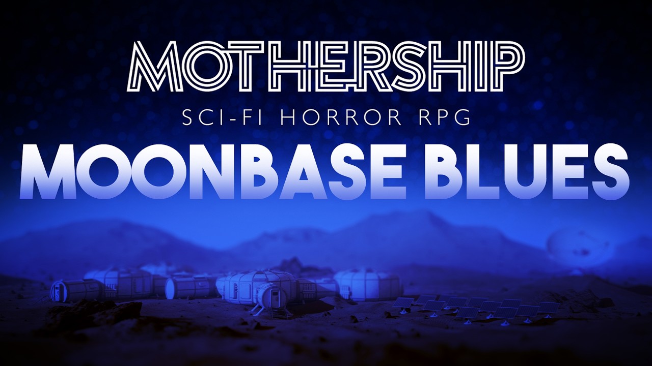Moonbase Blues - Mothership JDR (Actual Play FR)